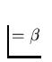 $= \beta$