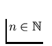 $n \in \mathbb{N}$
