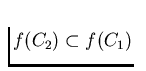 $f(C_2) \subset f(C_1)$