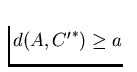 $d(A,{C'}^*) \geq a$