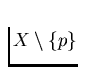 $X \setminus \{p\}$