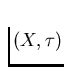 $(X,\tau)$