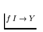$f\: I \to Y$